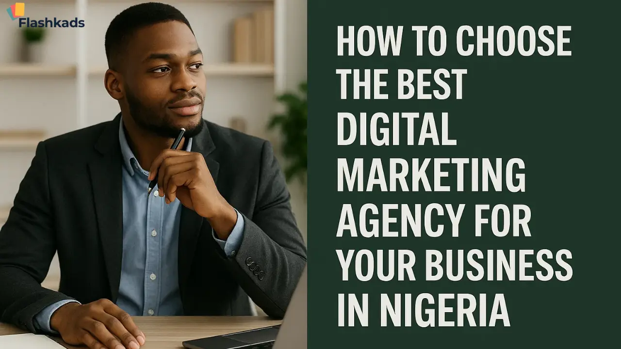 How to Choose the Best Digital Marketing Agency for Your Business in Nigeria