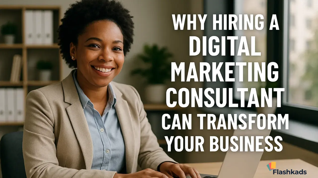 Why Hiring a Digital Marketing Consultant Can Transform Your Business