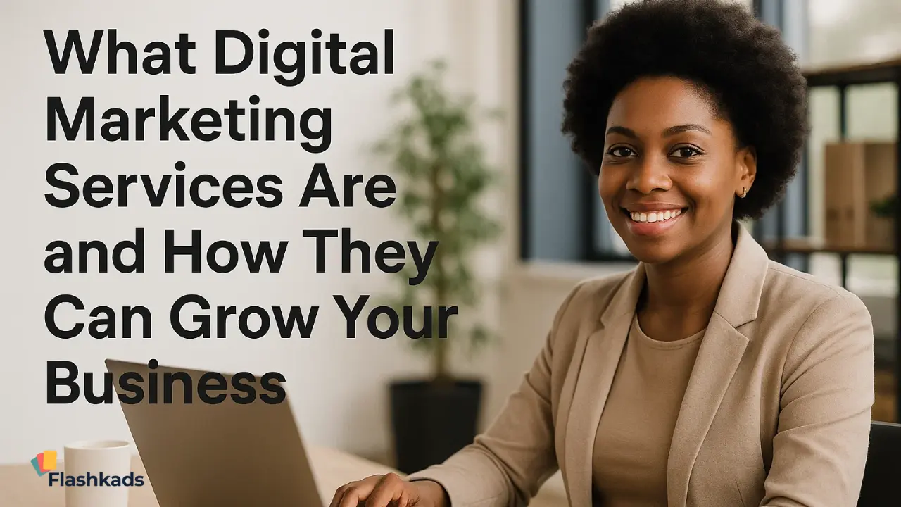 What Digital Marketing Services Are and How They Can Grow Your Business
