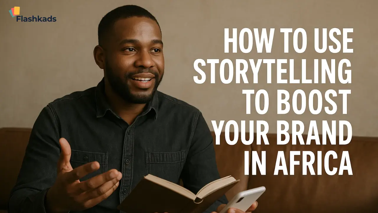 How to Use Storytelling to Boost Your Brand in Africa